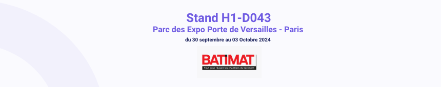 Batimat : Extrabat sera stand H1-D043, Parc des Exposition de Paris, du 30 septembre au 3 octobre 2024