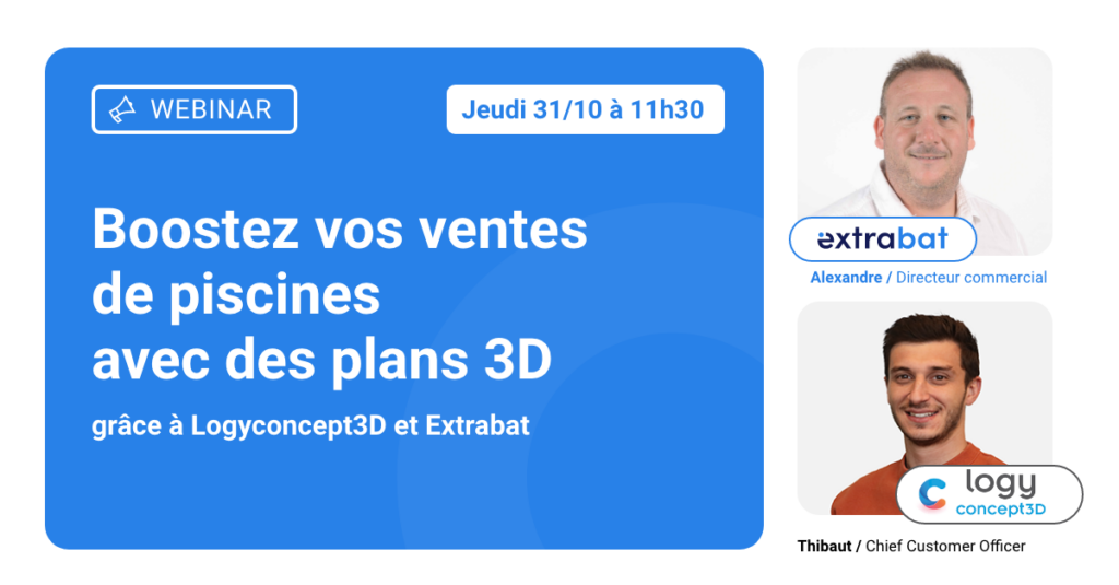 Replay du webinar avec Logyline et Extrabat : bostez vos ventes de piscines avec des plans 3D